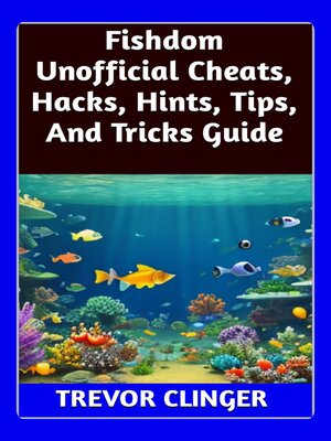 cover image of Fishdom Unofficial Cheats, Hacks, Hints, Tips, and Tricks Guide